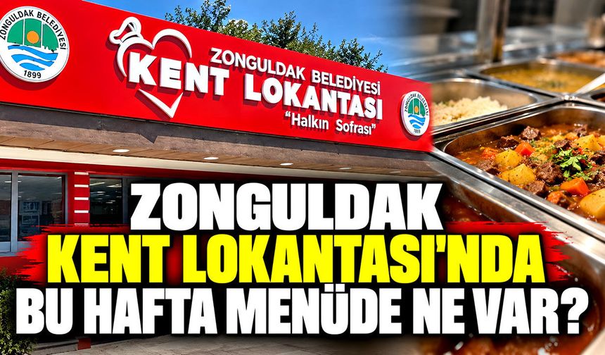 Zonguldak Kent Lokantası'nın yeni menüsü belli oldu
