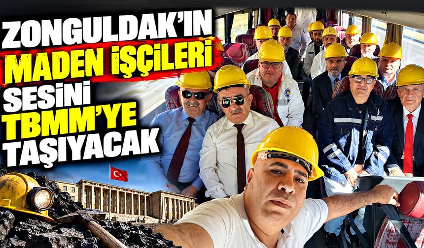 Zonguldak’ın maden işçileri sesini TBMM’ye taşıyor