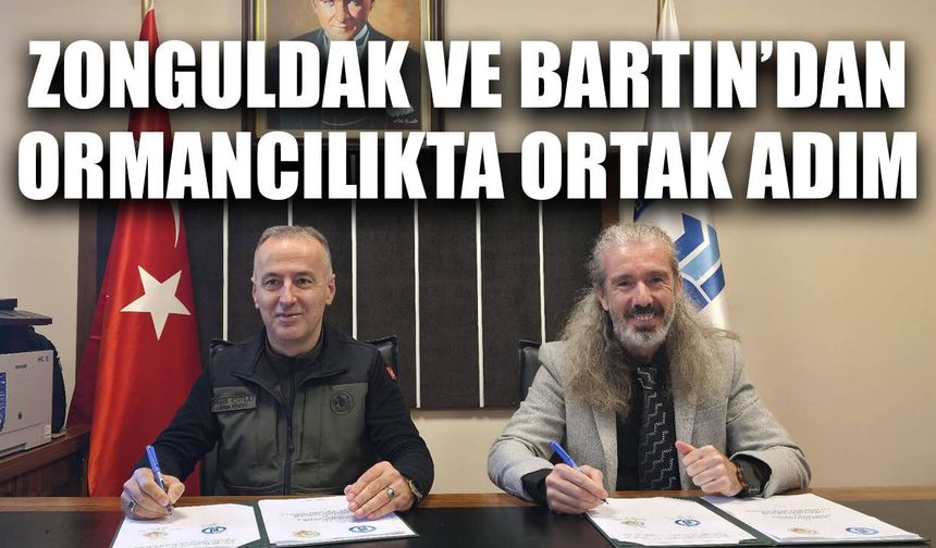 Zonguldak ve Bartın’dan ormancılıkta ortak adım