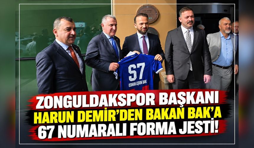 Zonguldakspor Başkanı Harun Demir’den Bakan Bak’a 67 numaralı forma jesti!