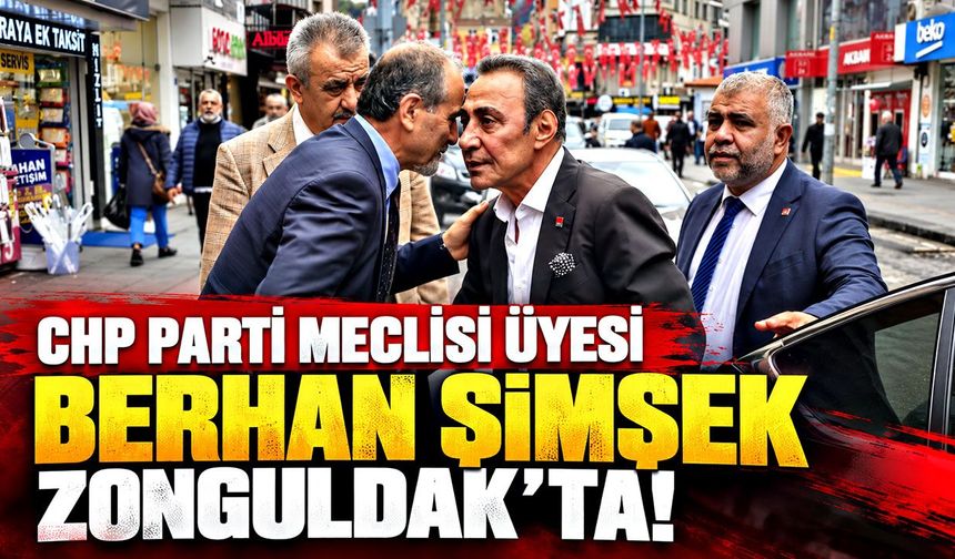 CHP Parti Meclisi Üyesi Berhan Şimşek Zonguldak’ta