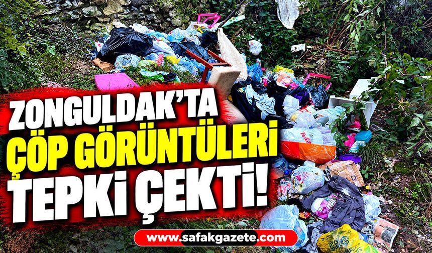Zonguldak’ta çöp görüntüleri tepki çekti!
