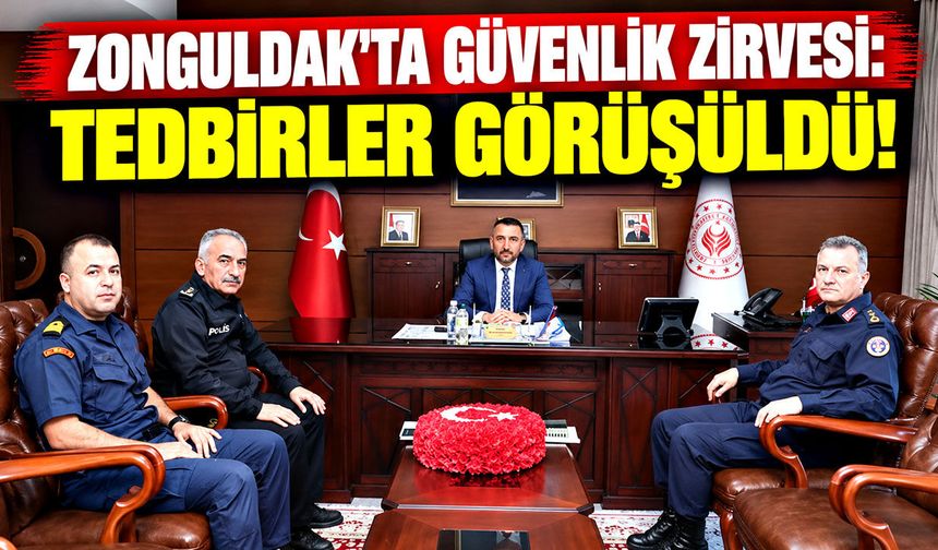 Zonguldak’ta güvenlik zirvesi: Tedbirler görüşüldü