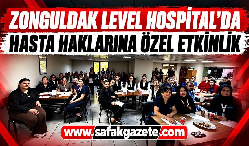 Zonguldak Level Hospital'da hasta haklarına özel etkinlik