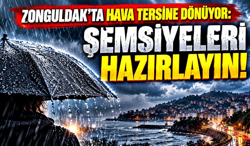 Zonguldak’ta hava tersine dönüyor: Şemsiyeleri hazırlayın