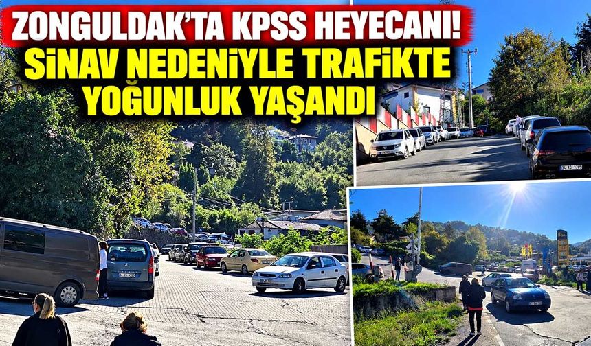 Zonguldak’ta KPSS heyecanı! Sınav nedeniyle trafikte yoğunluk yaşandı