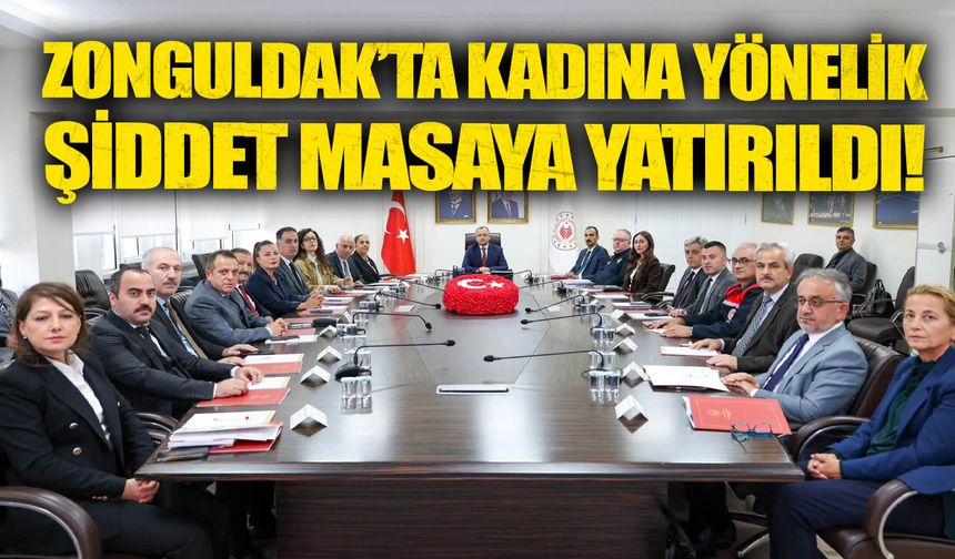 Zonguldak’ta kadına yönelik şiddet masaya yatırıldı!