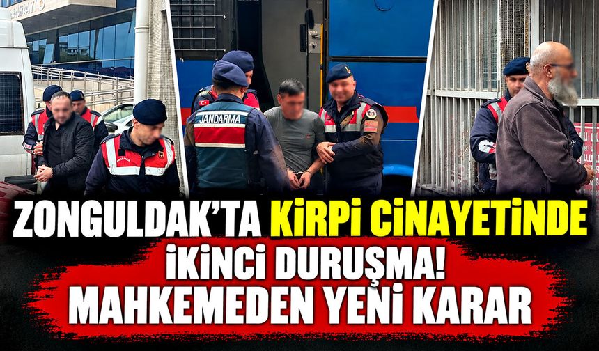 Zonguldak'ta "Kirpi" cinayetinde ikinci duruşma! Mahkemeden yeni karar