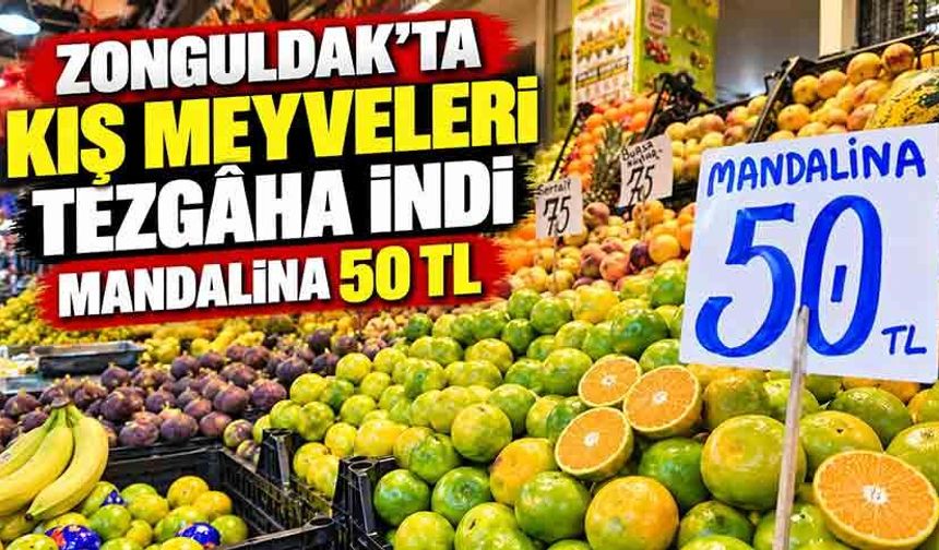 Zonguldak’ta kış meyveleri tezgâha indi: Mandalina 50 TL’den satılıyor