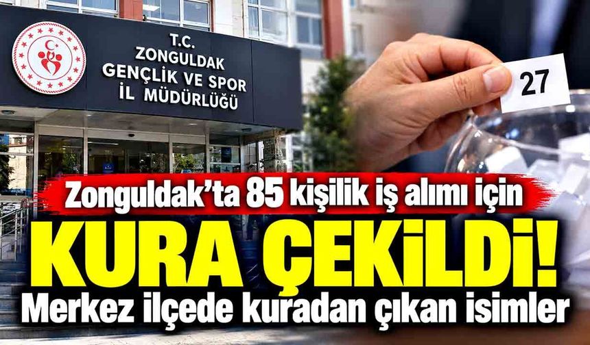 Zonguldak'ta 85 kişilik iş alımı için kura çekildi! Merkez ilçede kuradan çıkan isimler