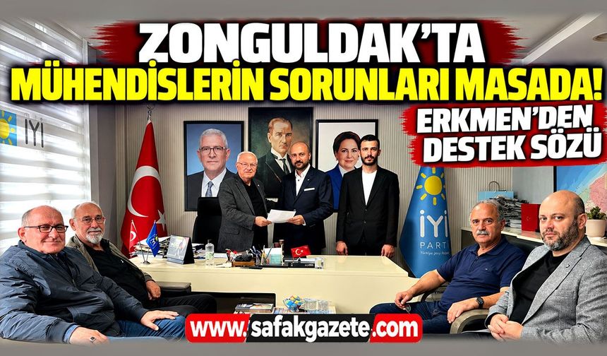 Zonguldak’ta mühendislerin sorunları masada! Erkmen’den destek sözü