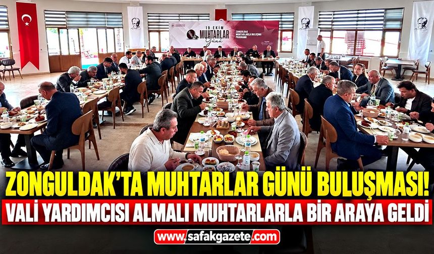 Zonguldak'ta Muhtarlar Günü buluşması! Vali Yardımcısı Almalı muhtarlarla bir araya geldi
