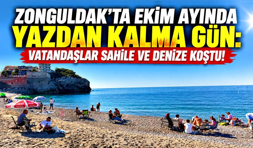 Zonguldak’ta ekim ayında yazdan kalma gün: Vatandaşlar sahile ve denize koştu!