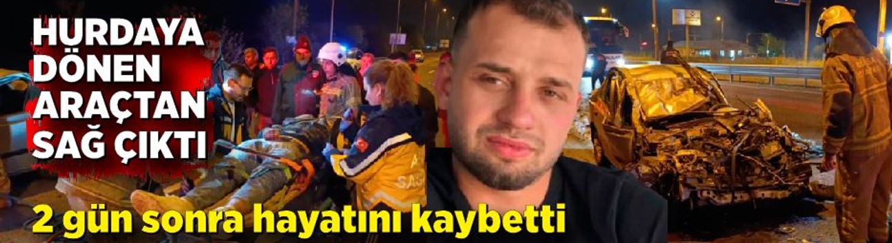 Kamyonun altına giren otomobilin sürücüsü 2 gün sonra hayatını kaybetti