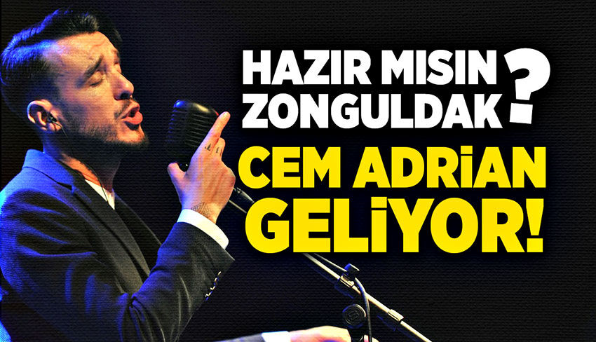 Hazır mısın Zonguldak? Cem Adrian geliyor!