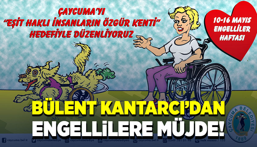 Bülent Kantarcı’dan engellilere müjde!
