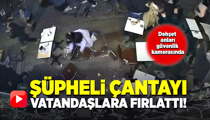 Şüpheli çantayı vatandaşlara doğru fırlatıp, “ölmek istiyorum” diye bağırdı