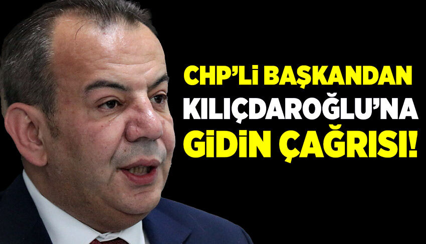 CHP’li Belediye Başkanından Kılıçdaroğlu’na gidin çağrısı!