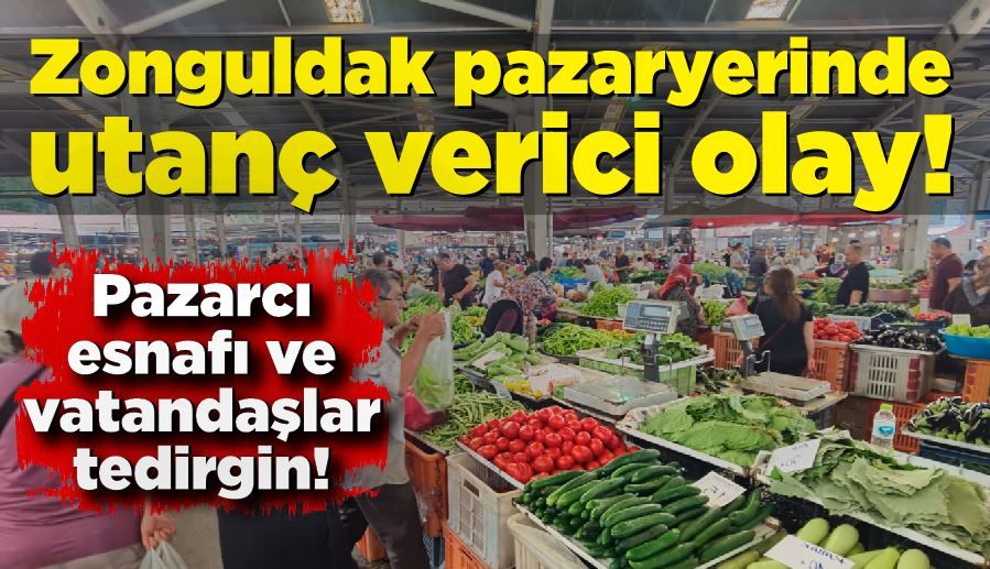 Zonguldak pazaryerinde utanç verici olay!