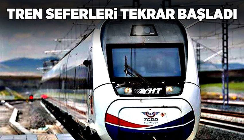 Tren seferleri tekrar başladı!