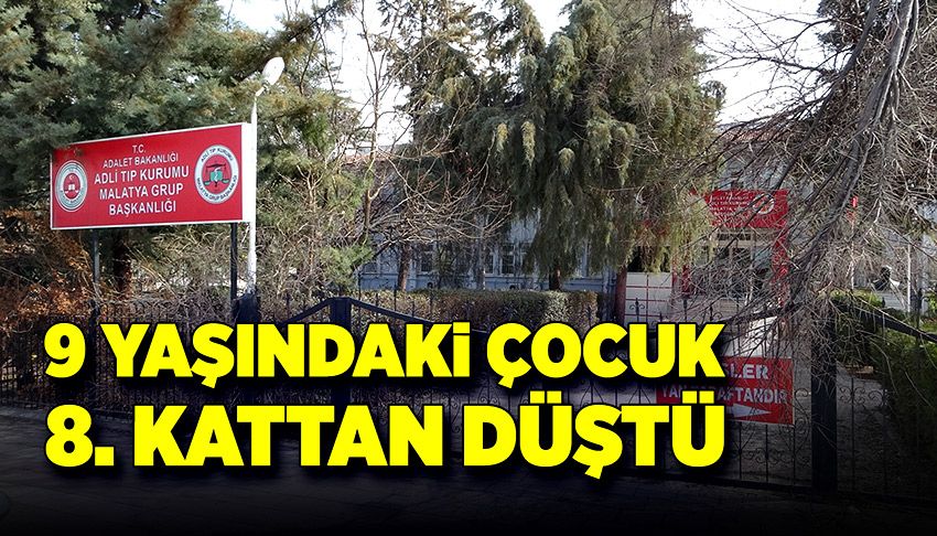 9 yaşındaki çocuk, 8'inci kattan düşerek hayatını kaybetti!
