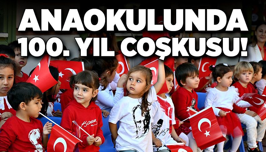 Anaokulunda 100. Yıl coşkusu