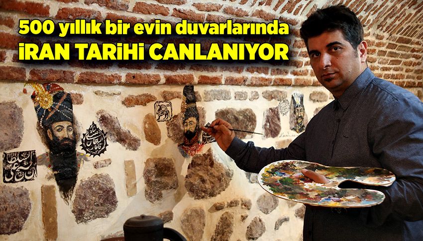 500 yıllık bir evin duvarlarında İran'ın tarihi canlanıyor