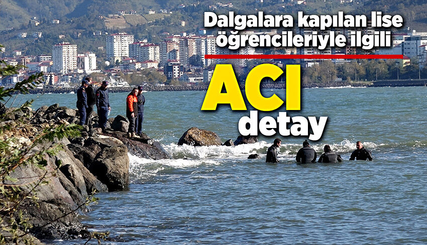Dalgalara kapılan iki lise öğrencisiyle ilgili acı detay!