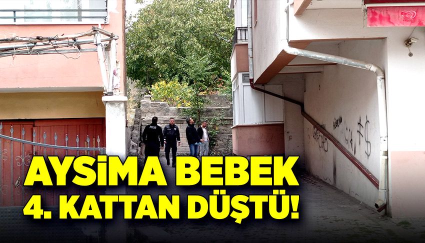 Aysima bebek 4. Kattan düştü!