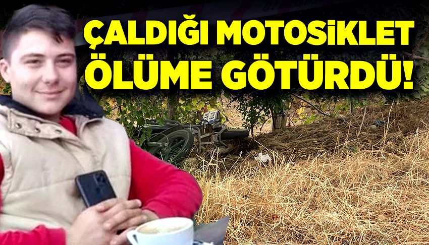 Çaldığı motosiklet, ölüme götürdü!