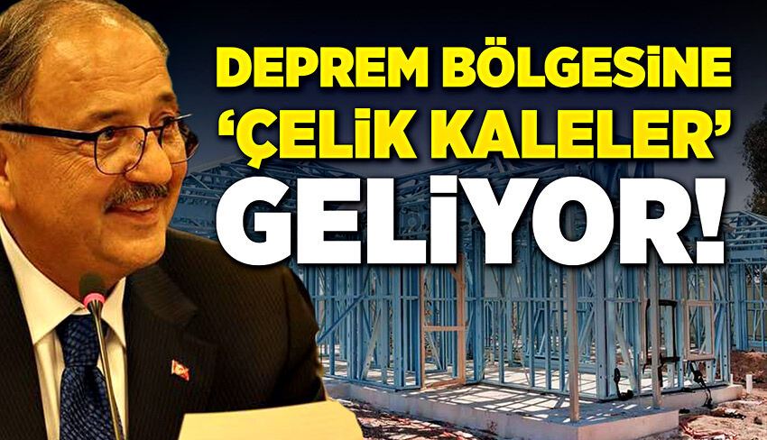 Deprem bölgesine 'çelik kaleler' geliyor