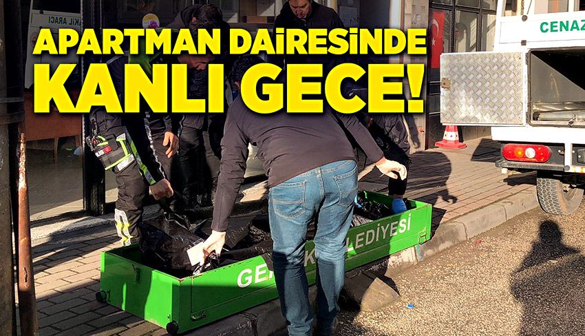 Apartman dairesinde kanlı gece!