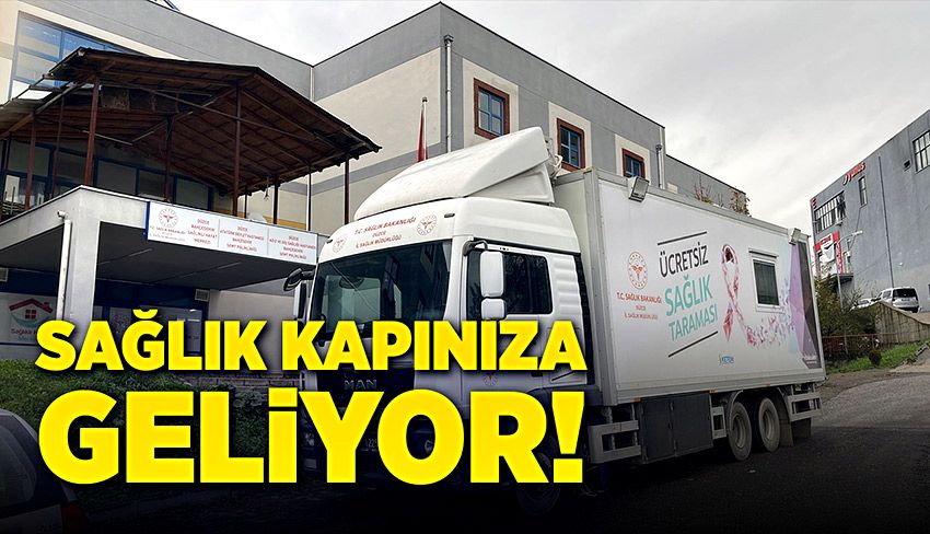 Düzce’de sağlık kapınıza geliyor!