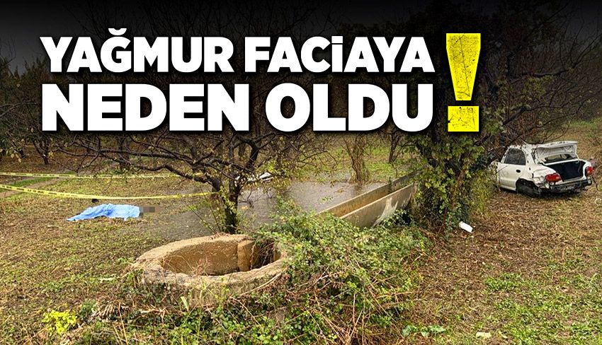 Yağmur faciaya neden oldu!
