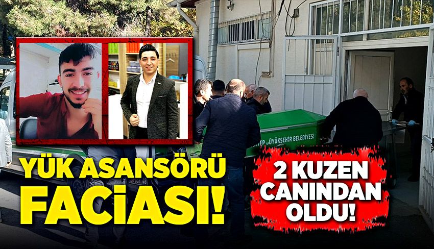 Yük asansörü iki kuzenin mezarı oldu!