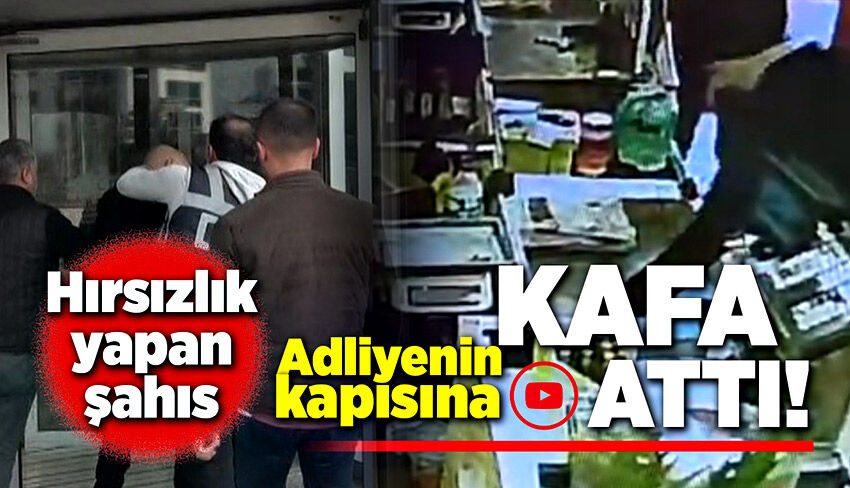 Adliyenin kapısına kafa attı!