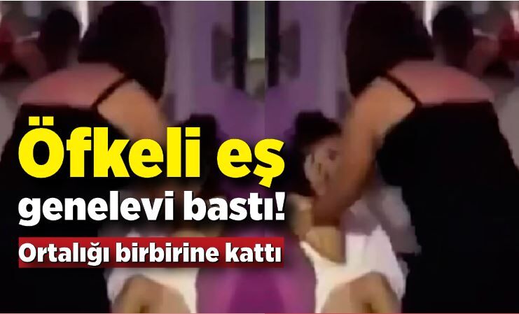 Öfkeli eş genelevi bastı! Bulamayınca cinsel birliktelik yaşadığı kadını dövdü