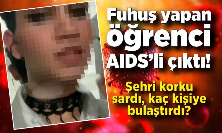 Fuhuş yapan üniversite öğrencisi AIDS’li çıktı! Kimlere bulaştırdı, şehri korku sardı