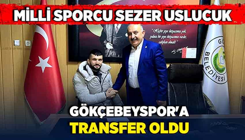 Milli Sporcu Sezer Uslucuk, Gökçebeyspor'a transfer oldu