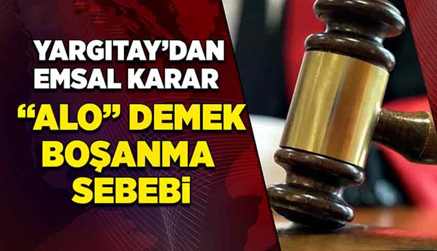 Yargtay'dan emsal karar: Alo demek boanma sebebi sayld - Zonguldak  Haberleri