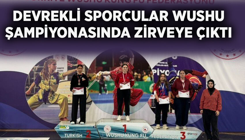Devrekli Sporcular Wushu Şampiyonasında Zirveye Çıktı