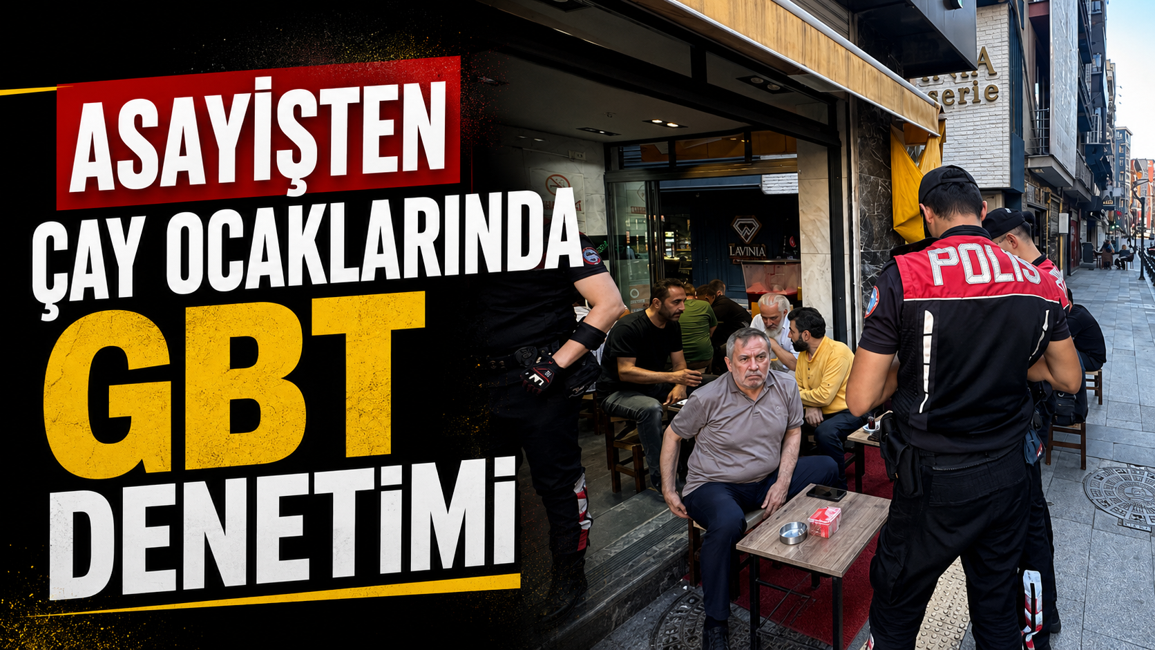 Asayişten çay ocaklarında GBT denetimi