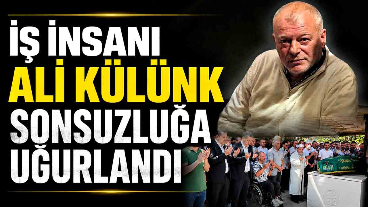 Ali Külünk son yolculuğuna uğurlandı