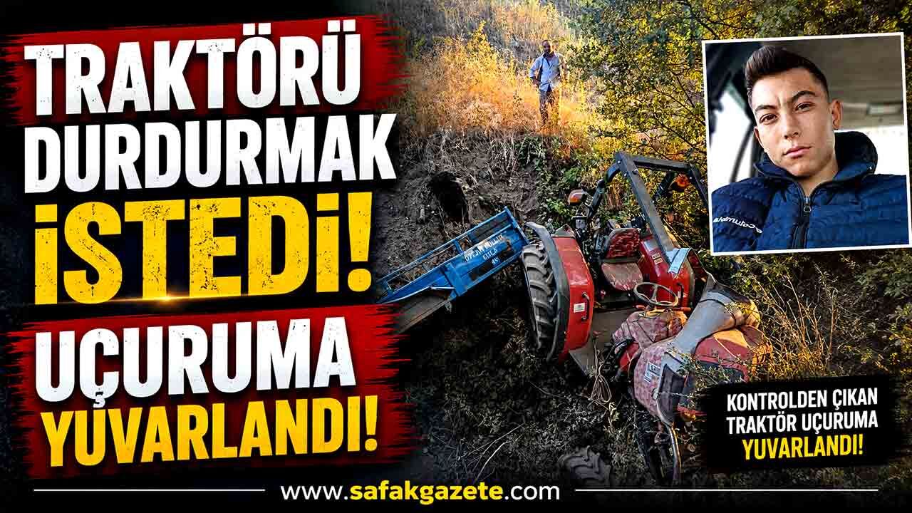 Traktörü durdurmak isterken hayatından oldu