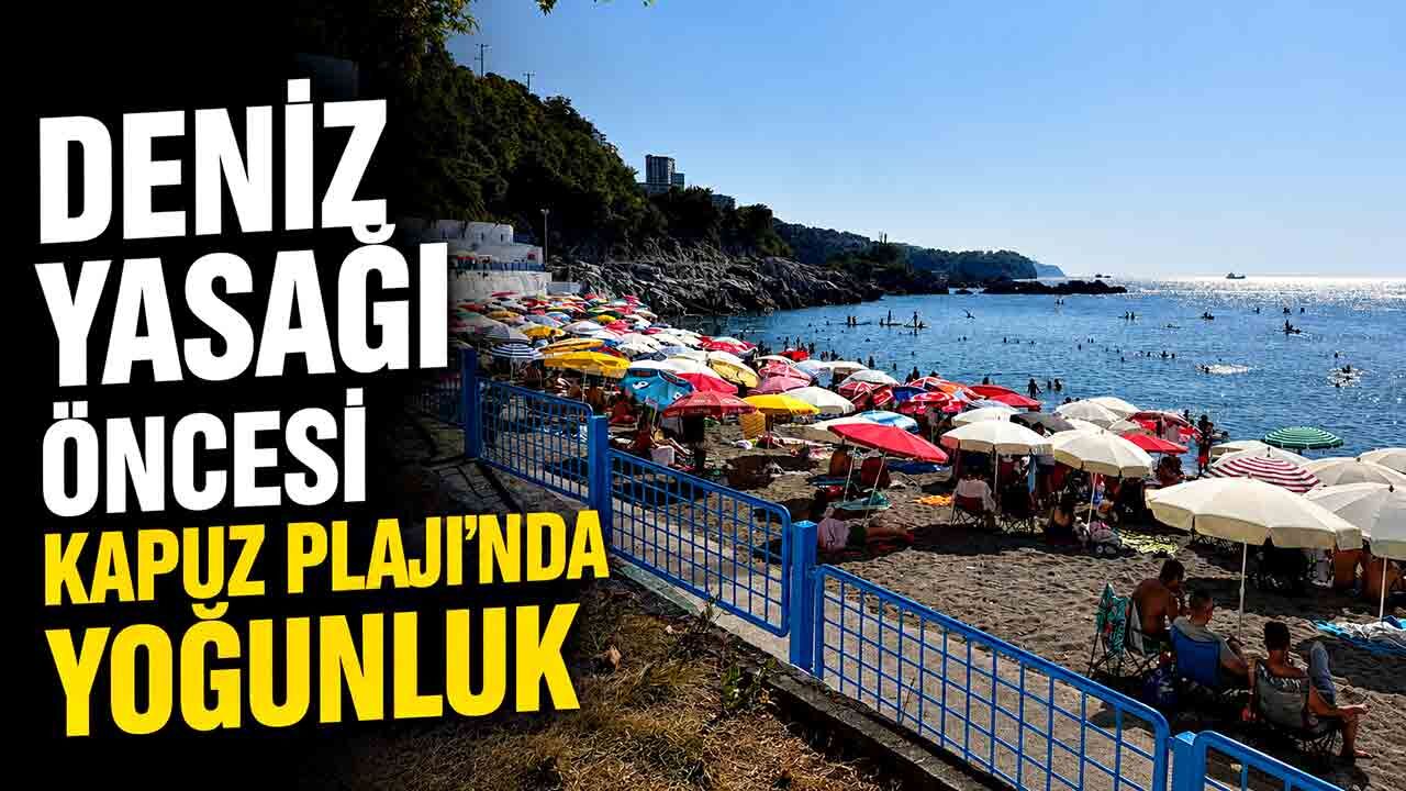 Deniz yasagi öncesi Kapuz Plajı’nda yoğunluk