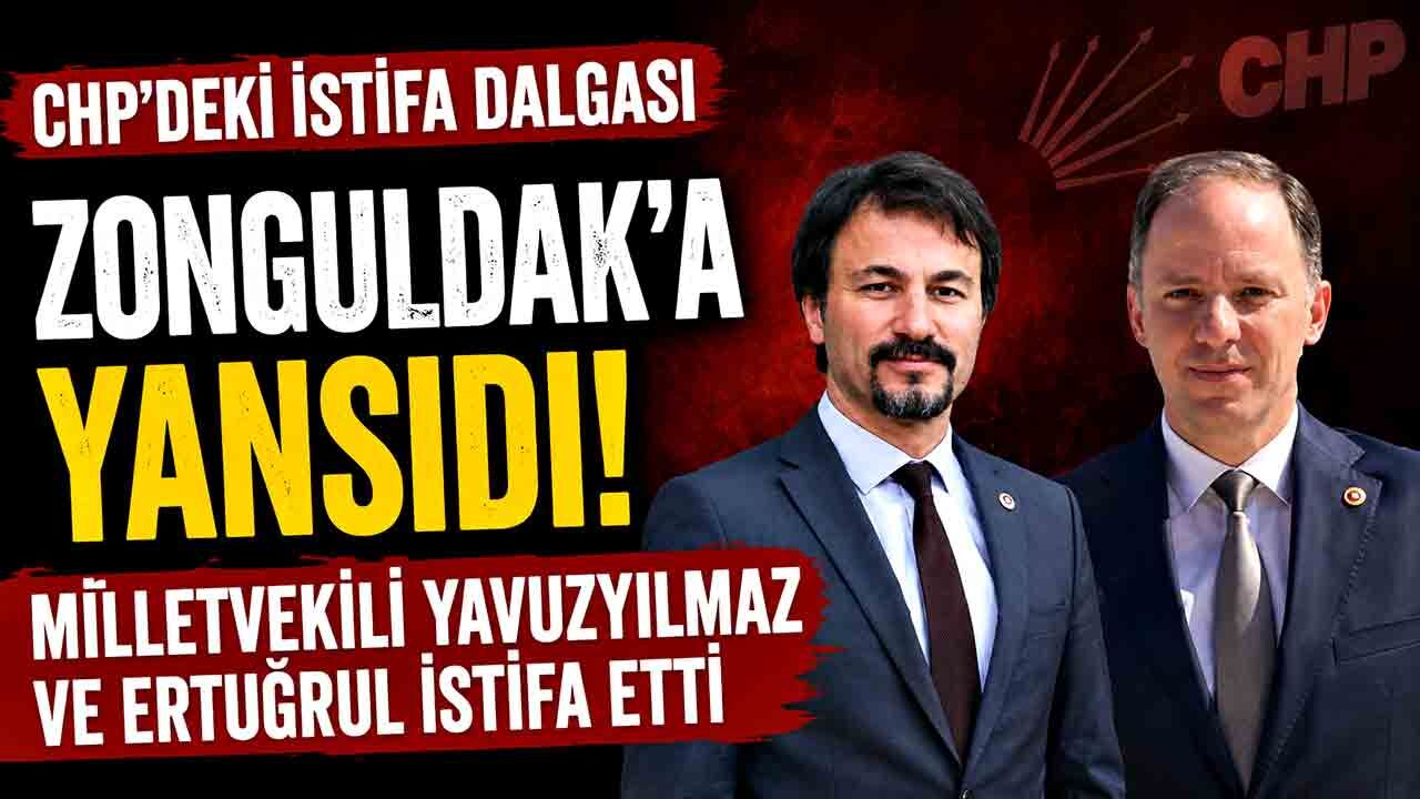 CHP’deki istifa dalgası Zonguldak’a yansıdı: Milletvekili Yavuzyılmaz ve Ertuğrul istifa etti