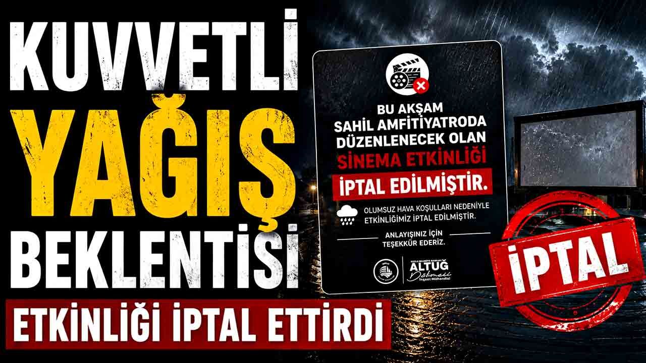 Kuvvetli yağış beklentisi etkinliği iptal ettirdi