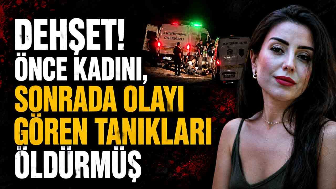 Önce kadını, daha sonra da iki görgü tanığını öldürmüş