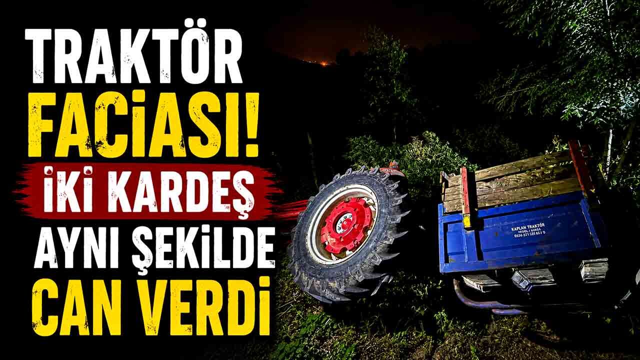 Traktör Faciası! İki Kardeş Aynı Şekilde Can Verdi