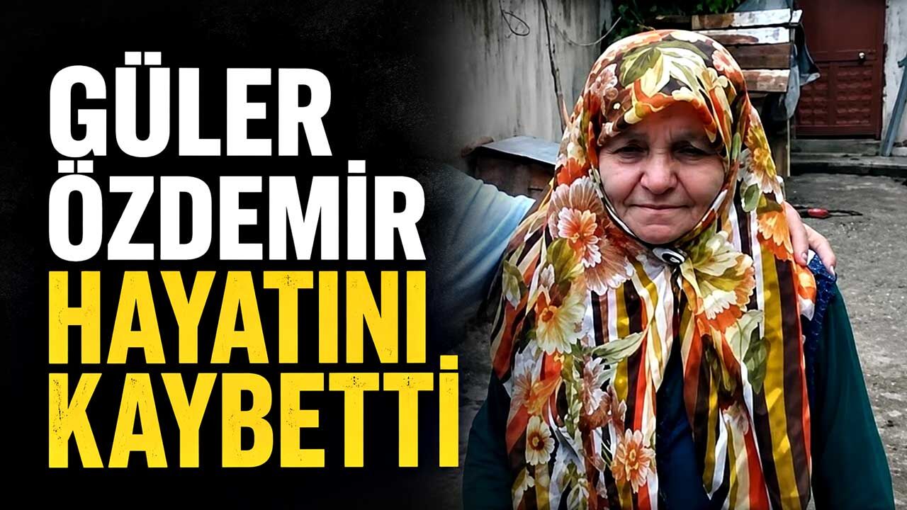 Güler Özdemir hayatını kaybetti